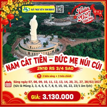 [TẾT 2027] RỪNG NAM CÁT TIÊN - ĐỨC MẸ NÚI CÚI - 2 NGÀY 1 ĐÊM