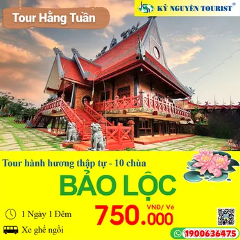 HÀNH HƯƠNG 10 CHÙA BẢO LỘC - CHÙA DI ĐÀ - 1N1Đ