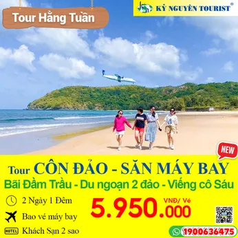 CÔN ĐẢO - SĂN MÁY BAY - DU NGOẠN 2 ĐẢO - VIẾNG CÔ SÁU - 2N1Đ