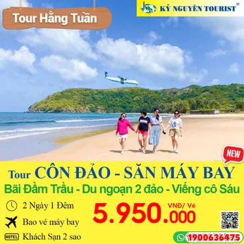 CÔN ĐẢO - SĂN MÁY BAY - DU NGOẠN 2 ĐẢO - VIẾNG CÔ SÁU - 2N1Đ