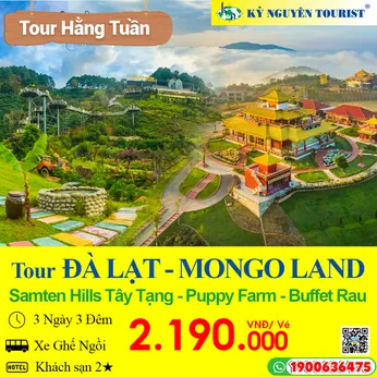 ĐÀ LẠT – SAMTEN HILLS TÂY TẠNG - CHUỒN CHUỒN BISTRO - MONGO LAND – BUFFET RAU - 3N3Đ - XE GHẾ NGỒI