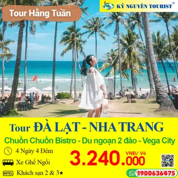 ĐÀ LẠT – NHA TRANG - 4N4Đ - CHUỒN CHUỒN BISTRO – DU NGOẠN 3 ĐẢO - VEGA CITY