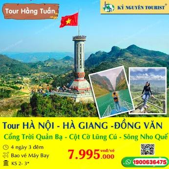 DT01. HÀ NỘI – HÀ GIANG - 4N3Đ – ĐỒNG VĂN - SÔNG NHO QUẾ - LŨNG CÚ - BAO VÉ MÁY BAY