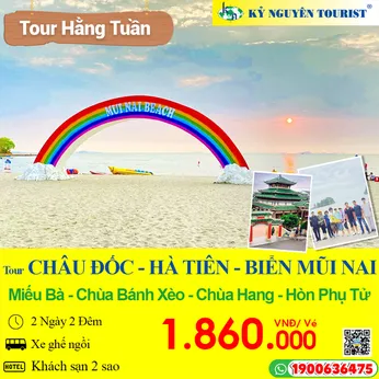 HÀ TIÊN - CHÂU ĐỐC - BIỂN MŨI NAI 2N2Đ - MIẾU BÀ CHÚA XỨ NÚI SAM - BÀU MƯỚP  CHÙA BÁNH XÈO - CHÙA HANG - HÒN PHỤ TỬ