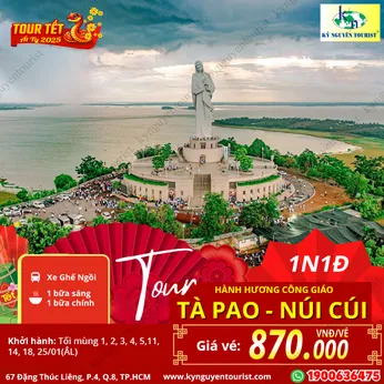 [TOUR TẾT 2025] ĐỨC MẸ TÀ PAO - ĐỨC MẸ NÚI CÚI - MÁI ẤM MARTINO - 1N1Đ