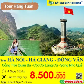 DT01. HÀ NỘI – HÀ GIANG - 4N3Đ – ĐỒNG VĂN - SÔNG NHO QUẾ - LŨNG CÚ - BAO VÉ MÁY BAY