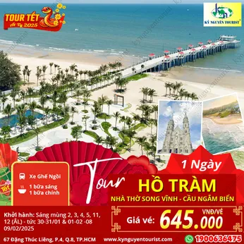 [TOUR TẾT 2025] BIỂN HỒ TRÀM - NHÀ THỜ SONG VĨNH - CẦU NGẮM BIỂN - 1N