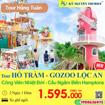 HỒ TRÀM - 2N1Đ - GOZOO LỘC AN - CẦU NGẮM BIỂN HAMPTONS - NHÀ THỜ SONG VĨNH