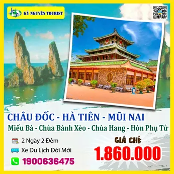 HÀ TIÊN - CHÂU ĐỐC - BIỂN MŨI NAI 2N2Đ - MIẾU BÀ CHÚA XỨ NÚI SAM - BÀU MƯỚP  CHÙA BÁNH XÈO - CHÙA HANG - HÒN PHỤ TỬ