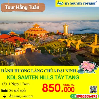 LÀNG CHÙA ĐẠI NINH - SAMTEN HILLS TÂY TẠNG - DU LỊCH TÂM LINH HÀNH HƯƠNG 1 NGÀY 1 ĐÊM