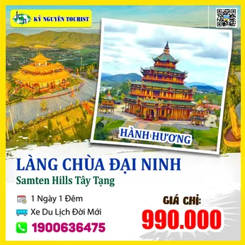 LÀNG CHÙA ĐẠI NINH - SAMTEN HILLS TÂY TẠNG - DU LỊCH TÂM LINH HÀNH HƯƠNG 1 NGÀY 1 ĐÊM
