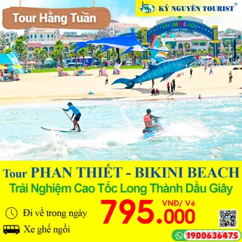 PHAN THIẾT - MŨI NÉ - BIKINI BEACH - 1 NGÀY