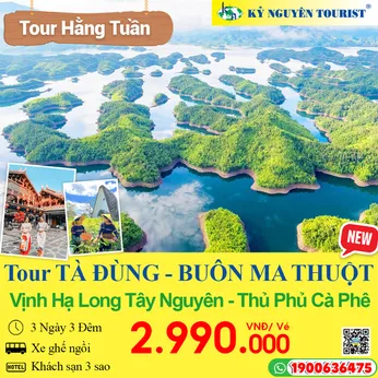 TÀ ĐÙNG - BUÔN MA THUỘT - KHÁM PHÁ HẠ LONG TÂY NGUYÊN - THỦ PHỦ CÀ PHÊ - 3N3Đ