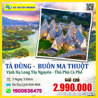 TÀ ĐÙNG - BUÔN MA THUỘT - KHÁM PHÁ HẠ LONG TÂY NGUYÊN - THỦ PHỦ CÀ PHÊ - 3N3Đ