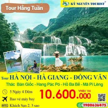 DT03. HÀ NỘI - HÀ GIANG -  5N4Đ - ĐỒNG VĂN - THÁC BẢN GIỐC - PÁC BÓ - HỒ BA BỂ