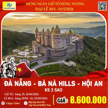 [Lễ 30/4 & 01/05] ĐÀ NẴNG – BÀ NÀ HILL - HỘI AN 3N2Đ