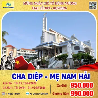 [Lễ 30/4 & 01/05] NHÀ THỜ CHA DIỆP - MẸ NAM HẢI 1N1D