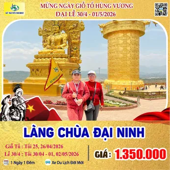 [Lễ 30/4 & 01/05] LÀNG CHÙA ĐẠI NINH - KDL SAMTEN HILL (TÂY TẠNG) 1N1Đ