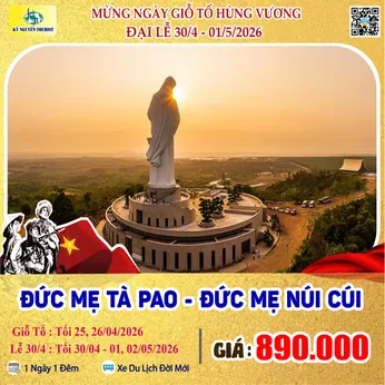 [Lễ 30/4 & 01/05] HÀNH HƯƠNG ĐỨC MẸ TÀ PAO - MẸ NÚI CÚI 1N1Đ