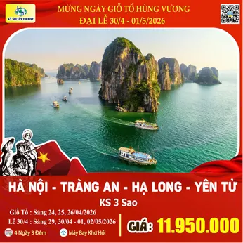 [Lễ 30/4 & 01/05] HÀ NỘI – TRÀNG AN - BÁI ĐÍNH - VỊNH HẠ LONG – YÊN TỬ - 4N3Đ - BAO VÉ MÁY BAY KHỨ HỒI