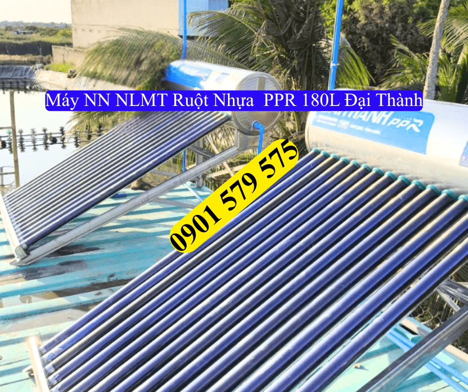 Máy NN Năng Lượng Mặt Trời Ruột Nhựa PPR