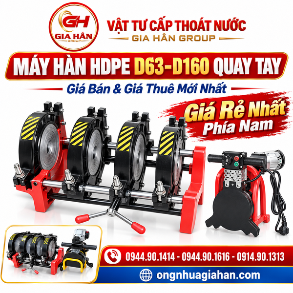 Máy Hàn HDPE D63–D160 Quay Tay: Giá Bán & Giá Thuê Mới Nhất