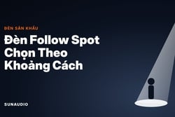 Đèn Follow Spot Sân Khấu: Chọn Theo Khoảng Cách Chiếu