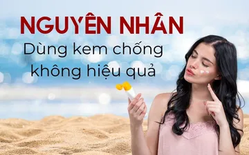Nguyên nhân dùng kem chống nắng không hiệu quả