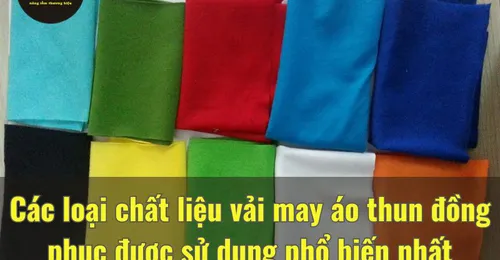 Các loại chất liệu vải may áo thun đồng phục được sử dụng phổ biến nhất