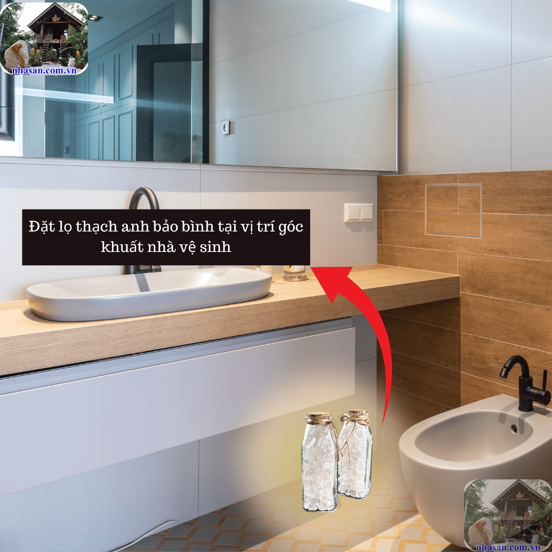 Sử dụng đá thạch anh bảo bình thủy để ở vị trí góc khuất của nhà vệ sinh Sử dụng đá thạch anh bảo bình thủy để ở vị trí góc khuất của nhà vệ sinh