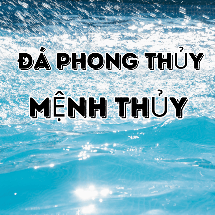 Chọn đá phong thủy mệnh Thủy đúng giúp thu hút điều tích cực Chọn đá phong thủy mệnh Thủy đúng giúp thu hút điều tích cực