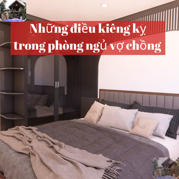 Biết cách tránh những điều kiêng kỵ trong phòng ngủ vợ chồng giúp thu hút may mắn Biết cách tránh những điều kiêng kỵ trong phòng ngủ vợ chồng giúp thu hút may mắn