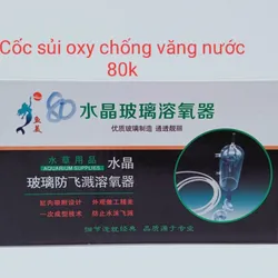 Cốc sủi oxy chống văng