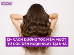12+ Bí quyết dưỡng tóc mềm mượt từ gốc đến ngọn ngay tại nhà