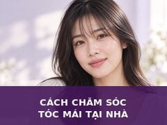 Hướng dẫn chăm sóc tóc mái hiệu quả tại nhà