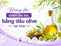 Hướng dẫn chăm sóc tóc bằng dầu olive tại nhà