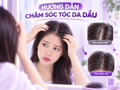 Hướng dẫn cách chăm sóc tóc và da dầu