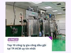 Top 10 công ty gia công dầu gội tại TP.HCM uy tín nhất