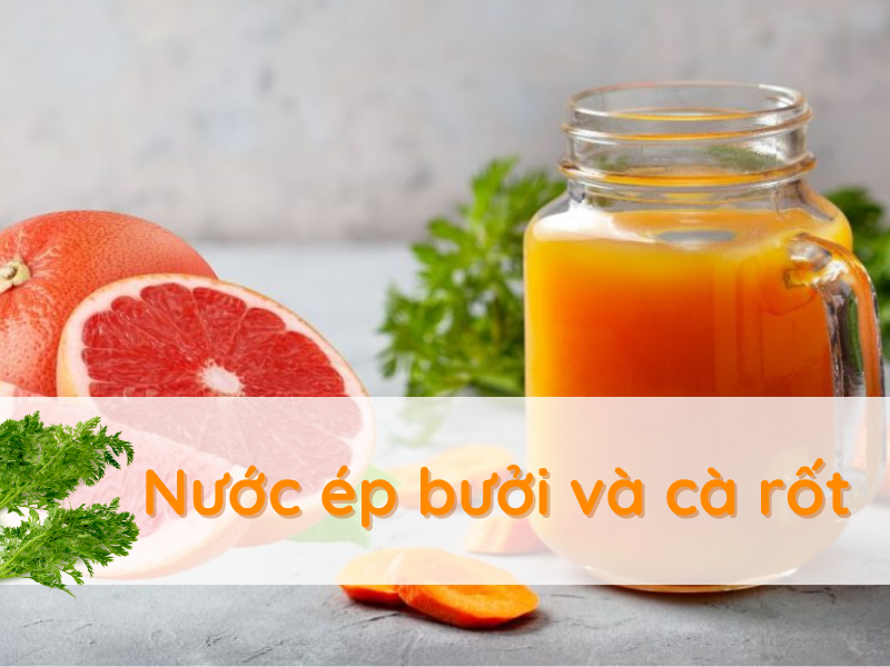 cong-thuc-nuoc-ep-dieu-tri-soi-mat-hieu-qua-nuoc-ep-buoi-ca-rot