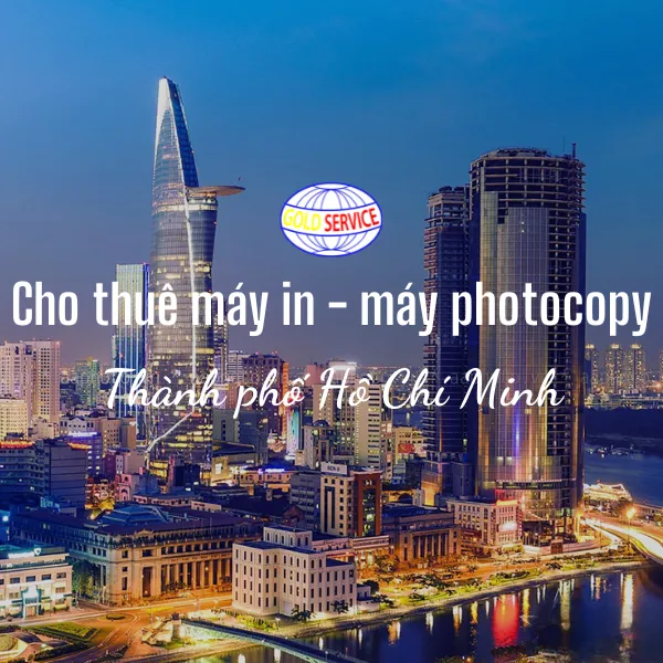 Cho thuê máy in và máy photocopy tại Thành Phố Hồ Chí Minh