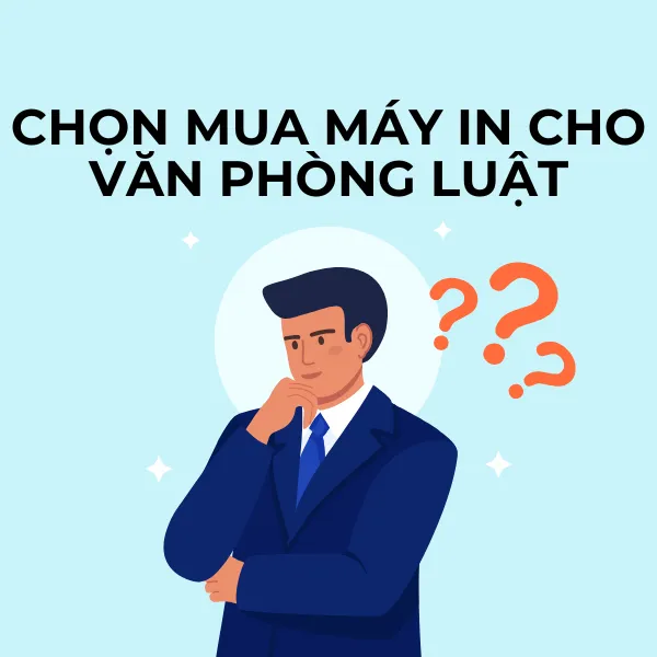 Chọn Máy In Cho Văn Phòng Luật - Top 4 máy in cho văn phòng