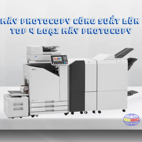 Máy photocopy công suất lớn - Giải pháp hiệu quả cho doanh nghiệp vừa và lớn - Top 4 loại máy photocopy công suất lớn