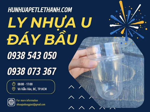CỐC NHỰA CHỮ U, LY NHỰA ĐÁY BẦU GIÁ SỈ