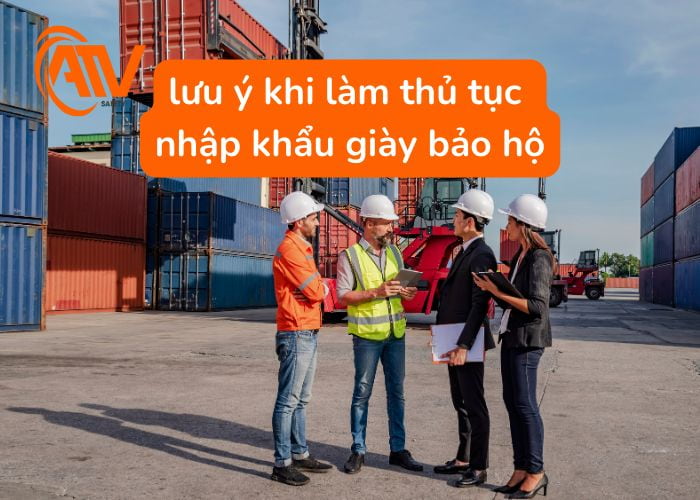 Các lưu ý cần biết khi nhập khẩu giày bảo hộ