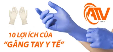 Găng Tay Y Tế và 10 Ưu Điểm Mang Lại