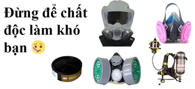 Sử dụng Mặt nạ phòng độc làm việc hiệu quả.