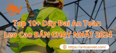 Top 10+ Dây Đai An Toàn Leo Cao Bán Chạy Nhất năm 2024