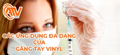 Ưu Điểm Của Chất Liệu Vinyl Trong Găng Tay Y Tế