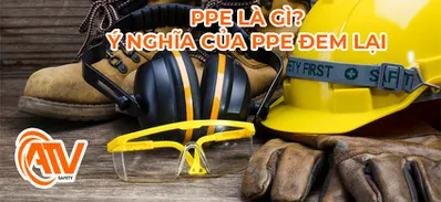 PPE Là Gì? Vai Trò Quan Trọng Của PPE