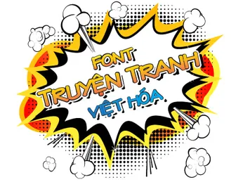 Font chữ truyện tranh việt hóa đầy đủ mới nhất